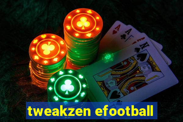 tweakzen efootball